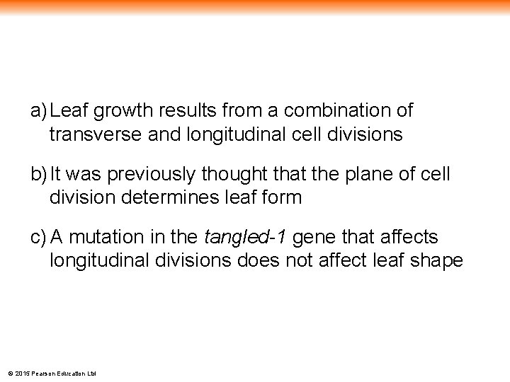 a) Leaf growth results from a combination of transverse and longitudinal cell divisions b)