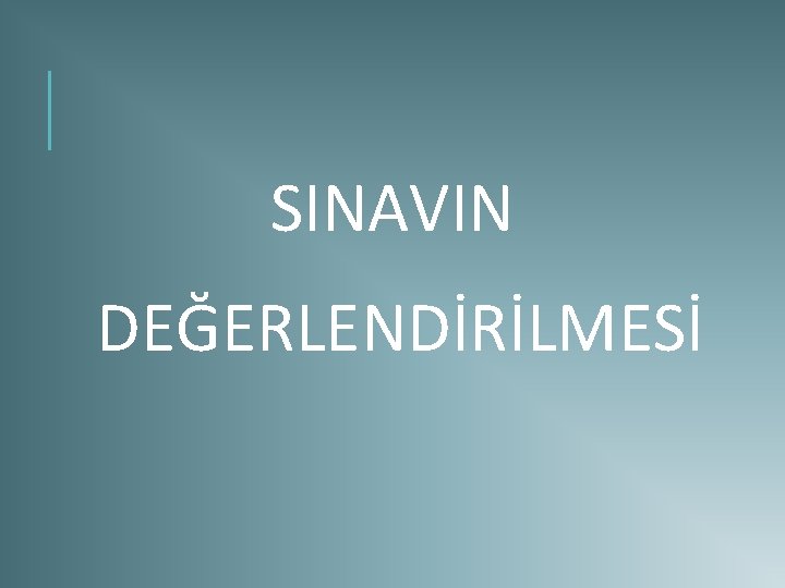 SINAVIN DEĞERLENDİRİLMESİ 