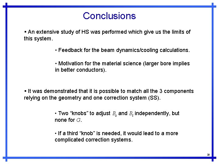 Conclusions § An extensive study of HS was performed which give us the limits
