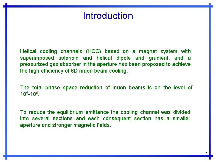 Introduction Helical cooling channels (HCC) based on a magnet system with superimposed solenoid and