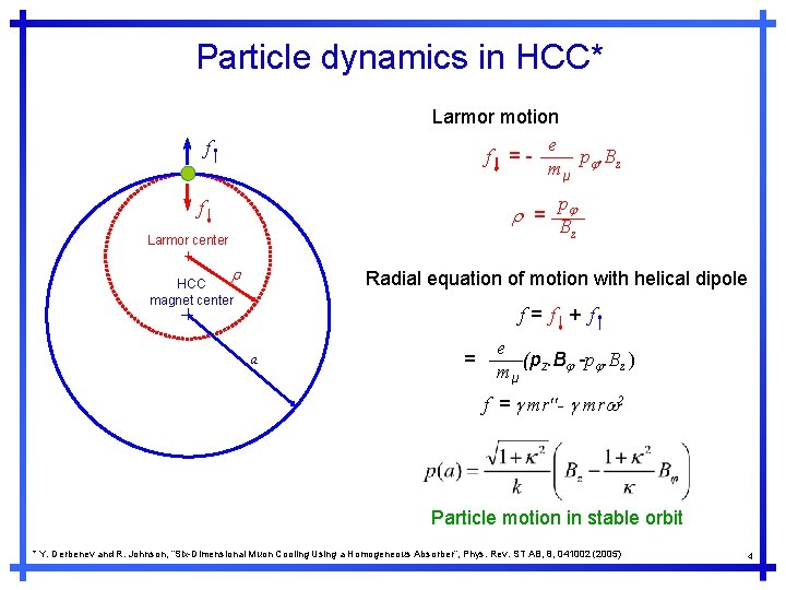 Particle dynamics in HCC* Larmor motion e f =p. B mμ z f f