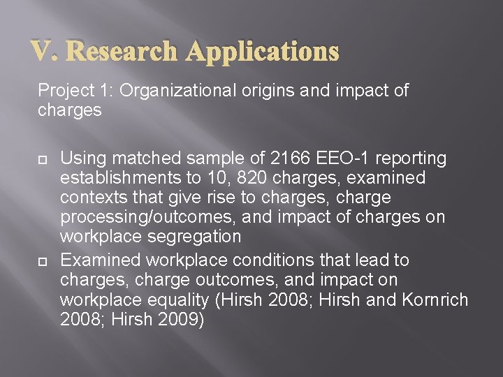 V. Research Applications Project 1: Organizational origins and impact of charges Using matched sample