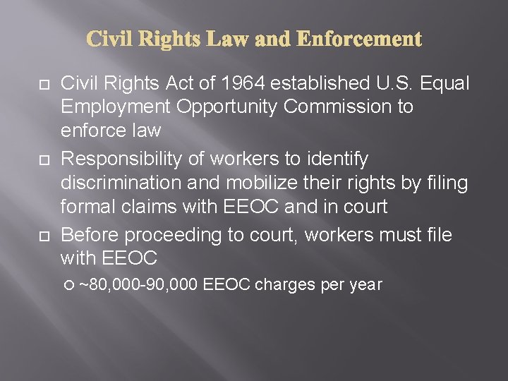 Civil Rights Law and Enforcement Civil Rights Act of 1964 established U. S. Equal