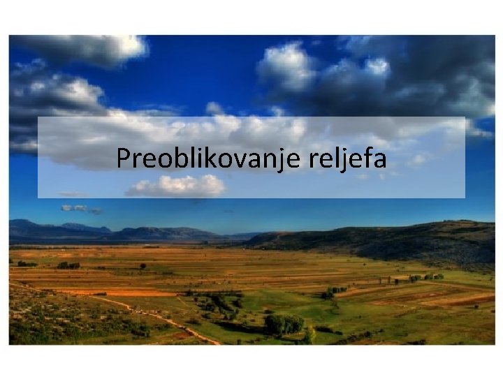 Preoblikovanje reljefa 