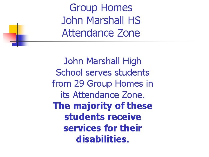 Group Homes John Marshall HS Attendance Zone John Marshall High School serves students from