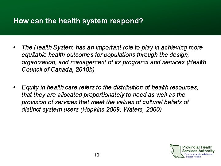 How can the health system respond? • The Health System has an important role