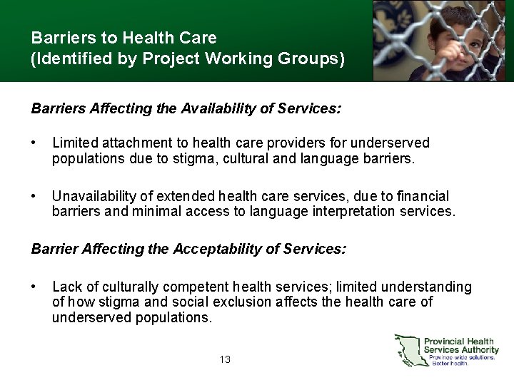 Barriers to Health Care (Identified by Project Working Groups) Barriers Affecting the Availability of
