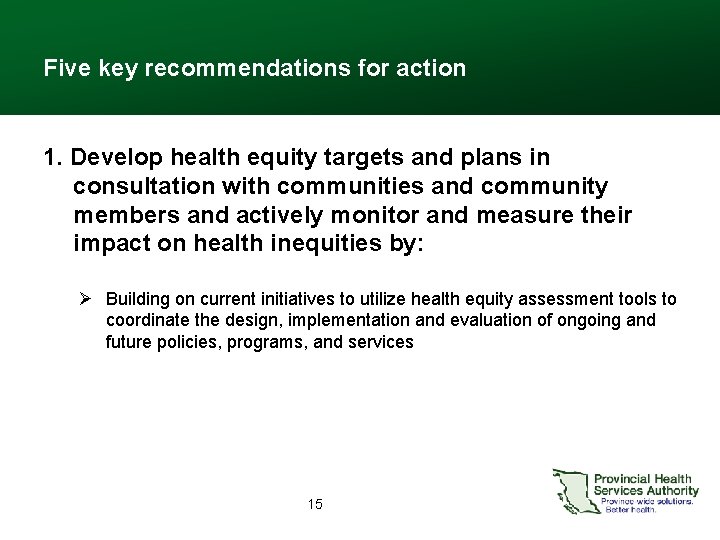 Five key recommendations for action 1. Develop health equity targets and plans in consultation