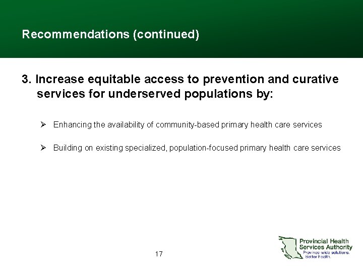 Recommendations (continued) 3. Increase equitable access to prevention and curative services for underserved populations