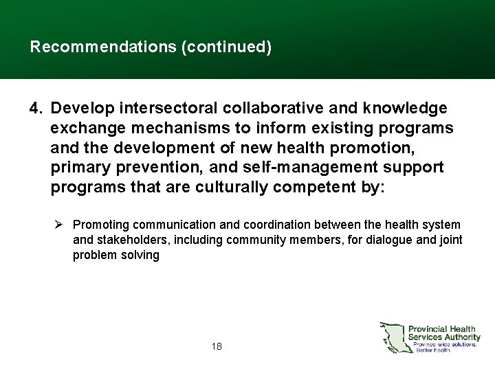Recommendations (continued) 4. Develop intersectoral collaborative and knowledge exchange mechanisms to inform existing programs