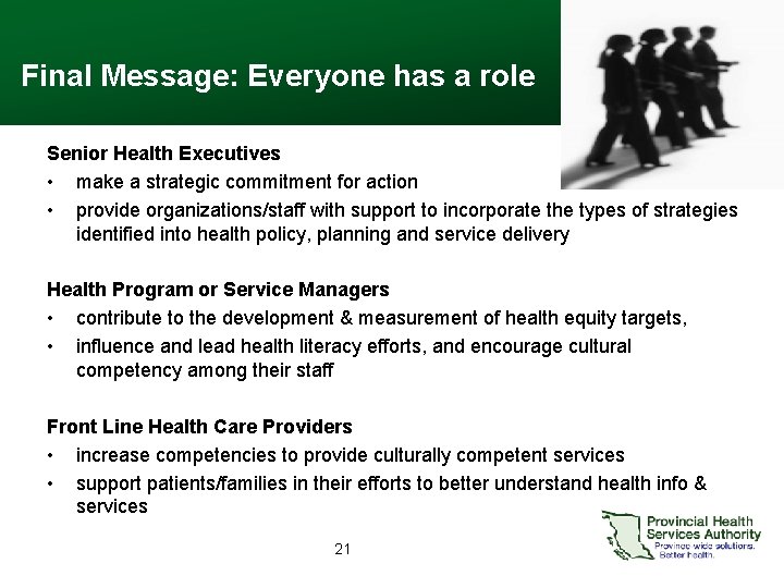 Final Message: Everyone has a role Senior Health Executives • make a strategic commitment