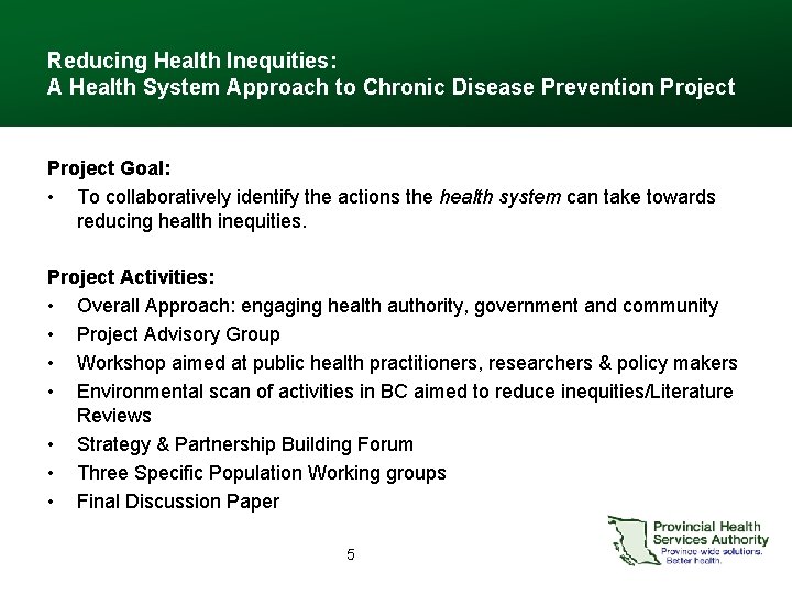 Reducing Health Inequities: A Health System Approach to Chronic Disease Prevention Project Goal: •