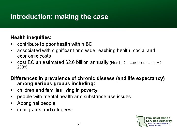 Introduction: making the case Health inequities: • contribute to poor health within BC •