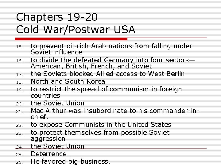 Chapters 19 -20 Cold War/Postwar USA 15. 16. 17. 18. 19. 20. 21. 22.