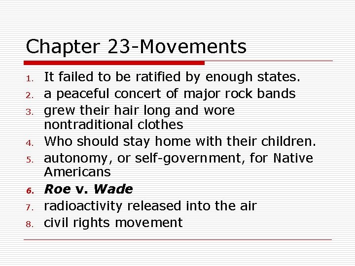 Chapter 23 -Movements 1. 2. 3. 4. 5. 6. 7. 8. It failed to