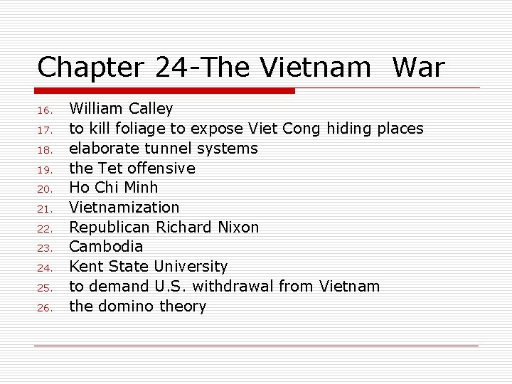 Chapter 24 -The Vietnam War 16. 17. 18. 19. 20. 21. 22. 23. 24.