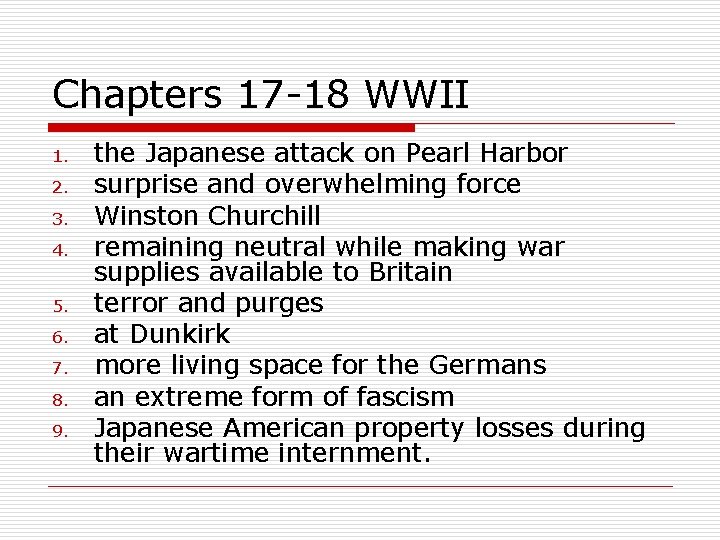 Chapters 17 -18 WWII 1. 2. 3. 4. 5. 6. 7. 8. 9. the