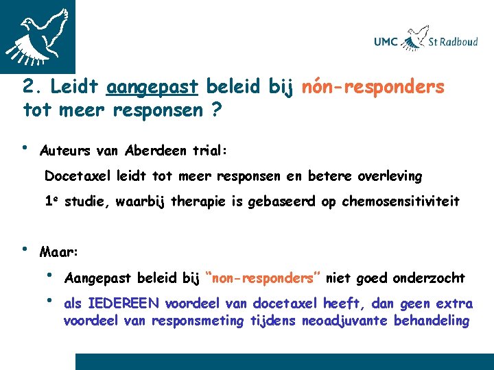 2. Leidt aangepast beleid bij nón-responders tot meer responsen ? • Auteurs van Aberdeen