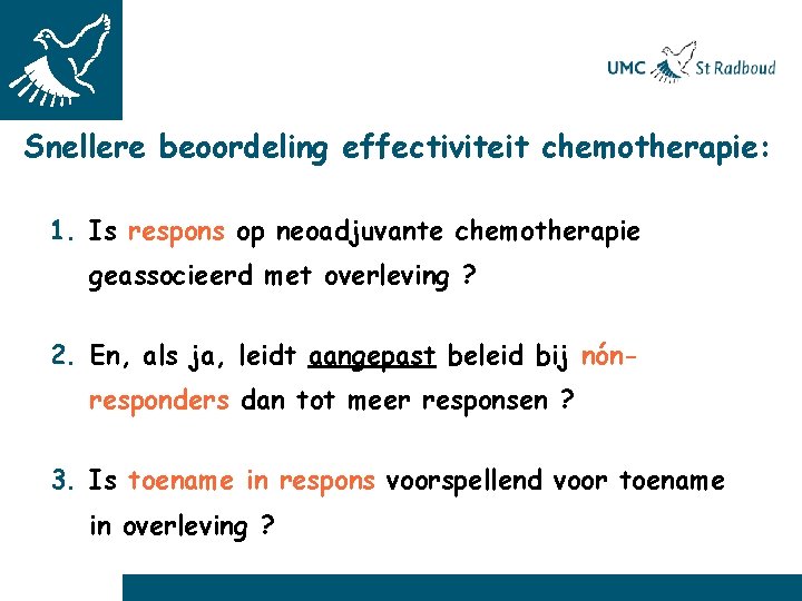 Snellere beoordeling effectiviteit chemotherapie: 1. Is respons op neoadjuvante chemotherapie geassocieerd met overleving ?