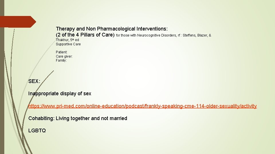 Therapy and Non Pharmacological Interventions: (2 of the 4 Pillars of Care) for those