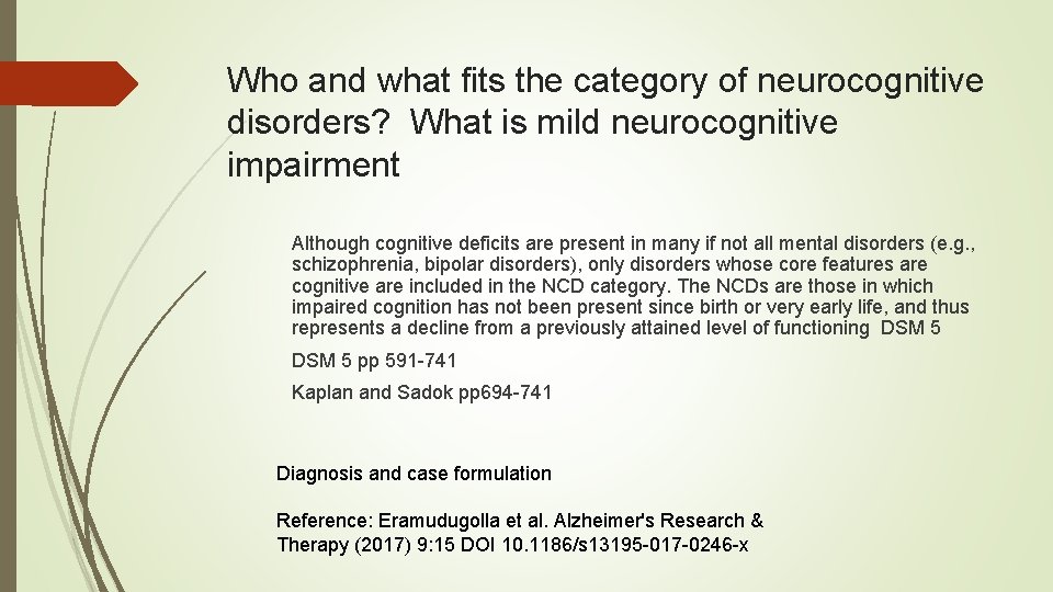 Who and what fits the category of neurocognitive disorders? What is mild neurocognitive impairment