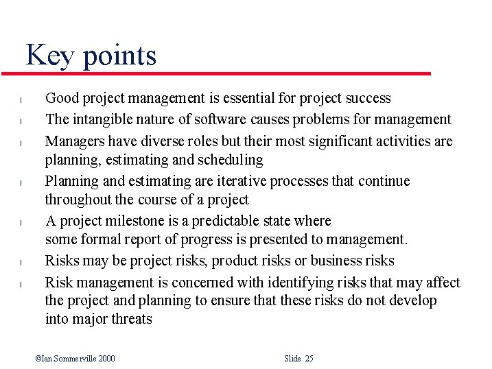 Key points l l l l Good project management is essential for project success
