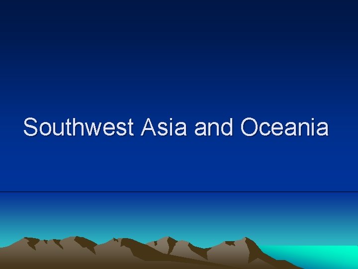 Southwest Asia and Oceania 