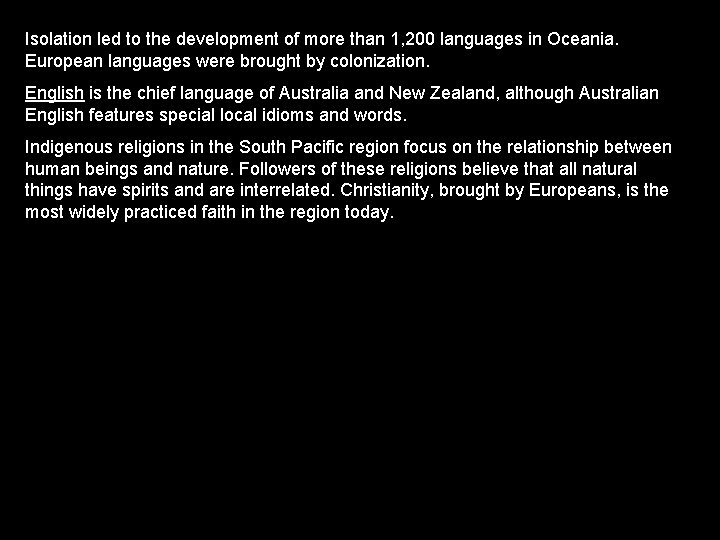 Isolation led to the development of more than 1, 200 languages in Oceania. European