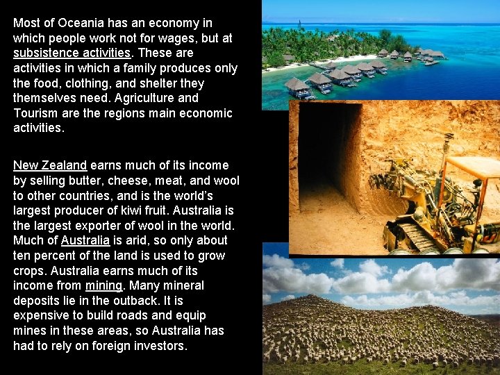 Most of Oceania has an economy in which people work not for wages, but