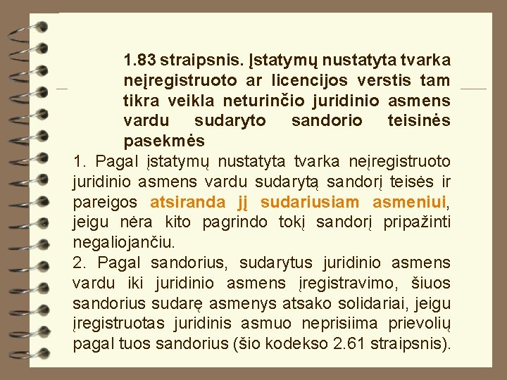 1. 83 straipsnis. Įstatymų nustatyta tvarka neįregistruoto ar licencijos verstis tam tikra veikla neturinčio