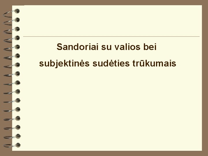 Sandoriai su valios bei subjektinės sudėties trūkumais 