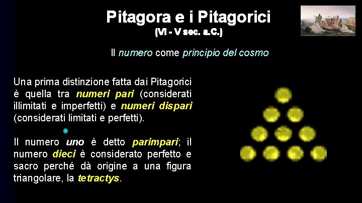 Pitagora e i Pitagorici (VI - V sec. a. C. ) Il numero come