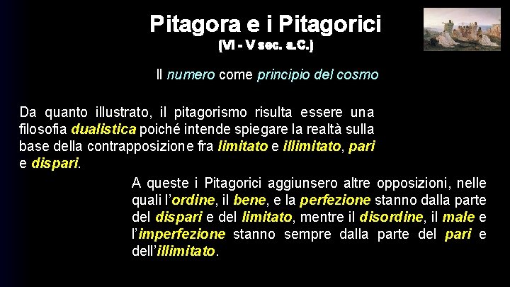 Pitagora e i Pitagorici (VI - V sec. a. C. ) Il numero come