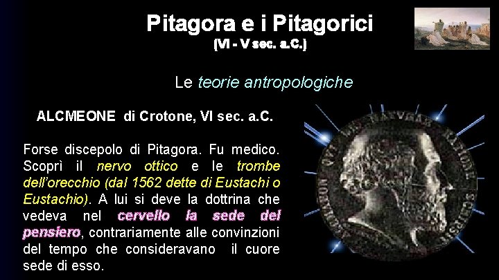 Pitagora e i Pitagorici (VI - V sec. a. C. ) Le teorie antropologiche