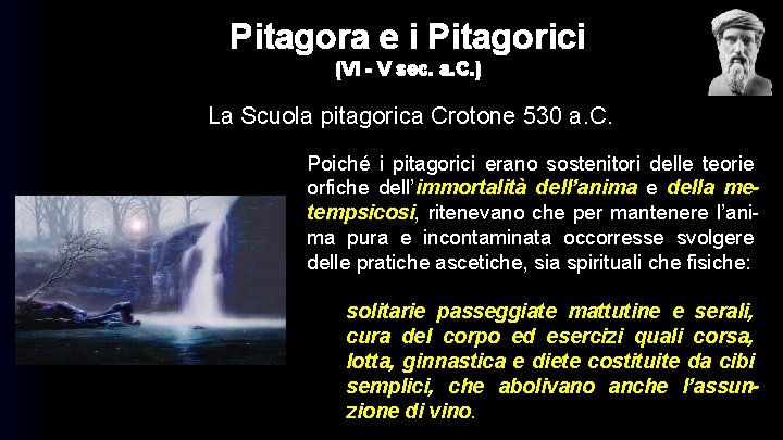 Pitagora e i Pitagorici (VI - V sec. a. C. ) La Scuola pitagorica