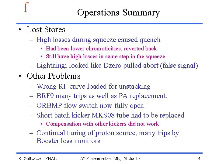 f Operations Summary • Lost Stores – High losses during squeeze caused quench •