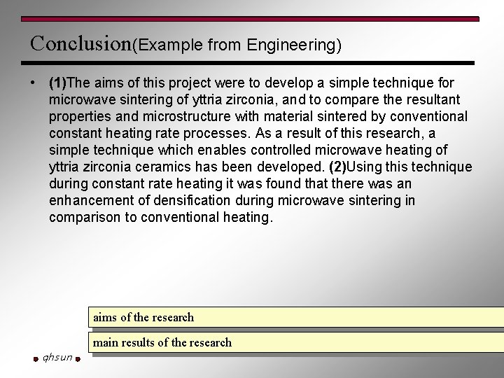Conclusion(Example from Engineering) • (1)The aims of this project were to develop a simple
