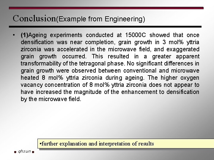 Conclusion(Example from Engineering) • (1)Ageing experiments conducted at 15000 C showed that once densification
