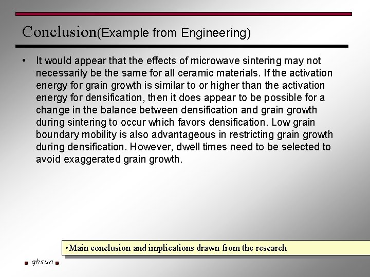 Conclusion(Example from Engineering) • It would appear that the effects of microwave sintering may