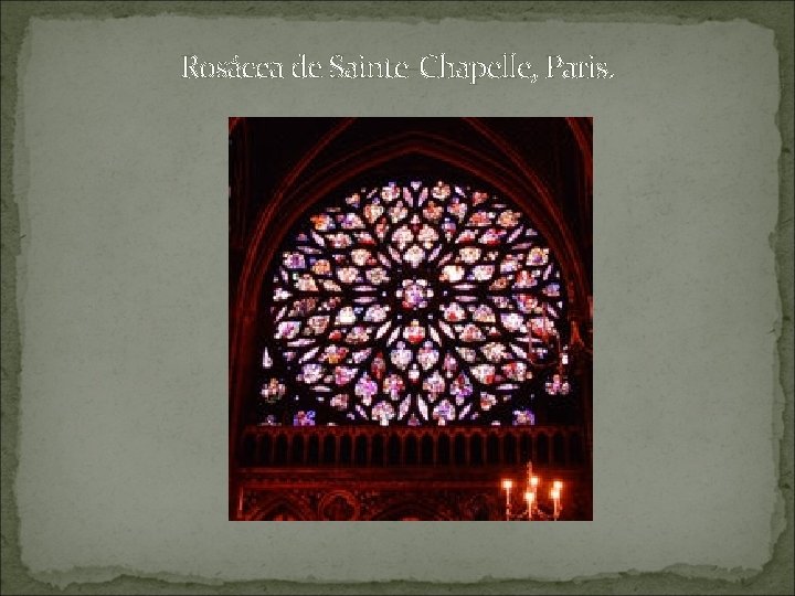 Rosácea de Sainte-Chapelle, Paris. 