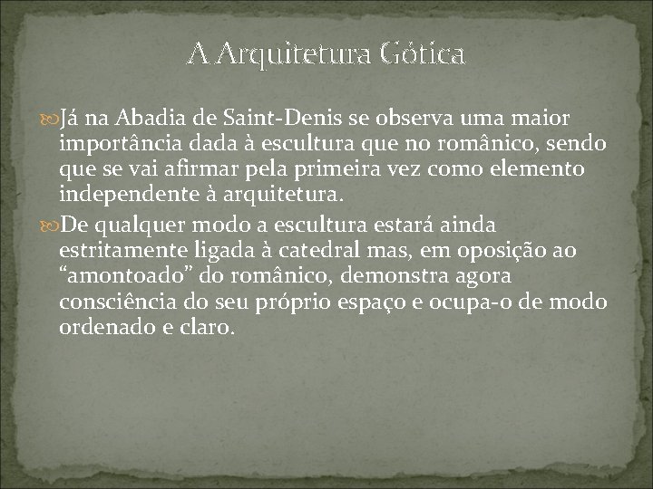 A Arquitetura Gótica Já na Abadia de Saint-Denis se observa uma maior importância dada