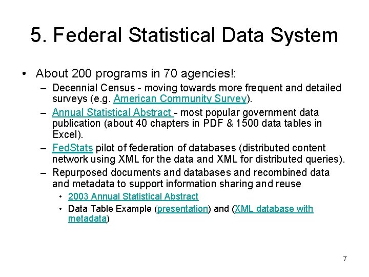 5. Federal Statistical Data System • About 200 programs in 70 agencies!: – Decennial 5. Federal Statistical Data System • About 200 programs in 70 agencies!: – Decennial