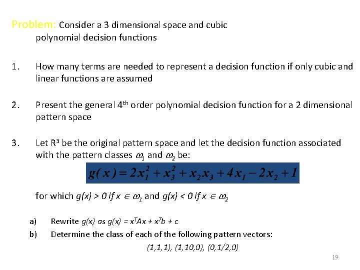 Problem: Consider a 3 dimensional space and cubic polynomial decision functions 1. How many Problem: Consider a 3 dimensional space and cubic polynomial decision functions 1. How many