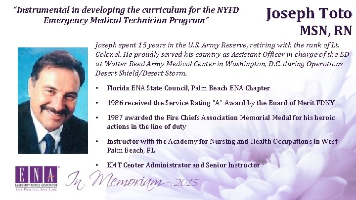 “Instrumental in developing the curriculum for the NYFD Emergency Medical Technician Program” Joseph Toto