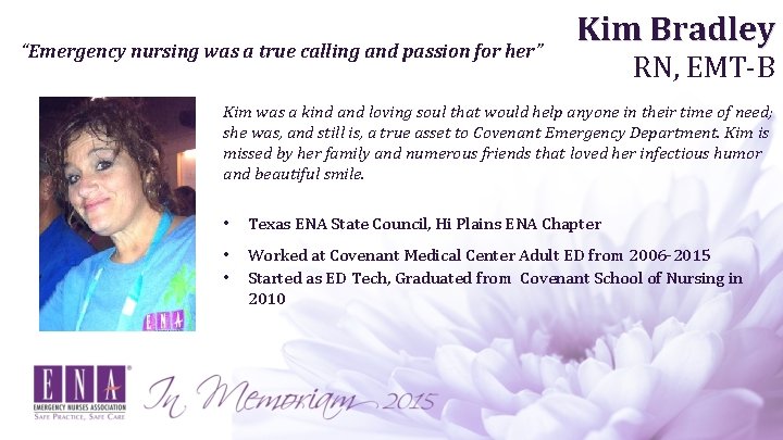 “Emergency nursing was a true calling and passion for her” Kim Bradley RN, EMT-B
