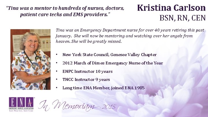 “Tina was a mentor to hundreds of nurses, doctors, patient care techs and EMS