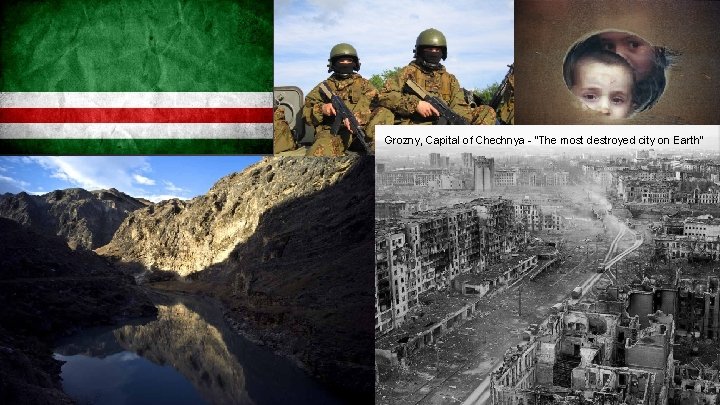 Grozny, Capital of Chechnya - “The most destroyed city on Earth” 