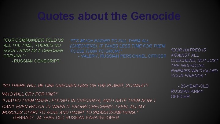 Quotes about the Genocide "OUR COMMANDER TOLD US ALL THE TIME, 'THERE'S NO SUCH