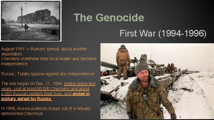 The Genocide First War (1994 -1996) August 1991 -> Rumors spread about another deportation.