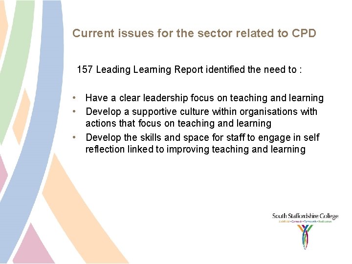 Current issues for the sector related to CPD 157 Leading Learning Report identified the
